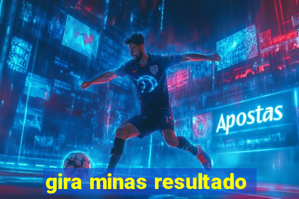gira minas resultado